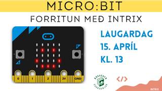 Micro:Bit forritun með Intrix á Bókasafni Garðabæjar laugardaginn 15.apríl- skráning nauðsynleg