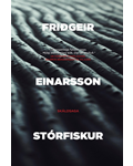 Skáldsagan Stórfiskur eftir Friðgeir Einarsson
