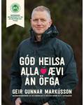 Sjálfhjálpabókin Góð heilsa alla ævi án öfga eftir Geir Gunnar Markússon